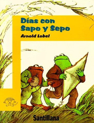 Arnold Lobel, Pablo Lizcano: Dias Con Sapo Y Sepo/Days With Frog and Toad (Sapo y Sepo/Frog and Toad) (Paperback, Spanish language, 1998, Santillana USA Publishing Company)