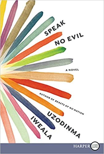 Uzodinma Iweala: Speak no evil (Paperback, 2018)