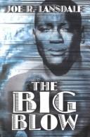 Joe R. Lansdale: The Big Blow (Hardcover, 2000, Not Avail)