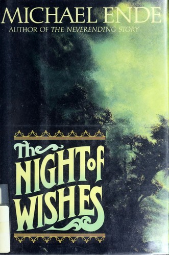 Michael Ende: The night of wishes (1992, Farrar, Straus and Giroux)