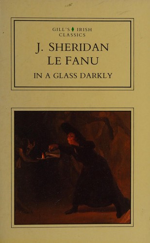 Joseph Sheridan Le Fanu: In a glass darkly (Gill & Macmillan)