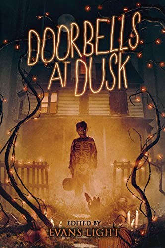 Josh Malerman, Evans Light, Jason Parent, Gregor Xane, Adam Light: Doorbells at Dusk (Paperback, 2018, CreateSpace Independent Publishing Platform)