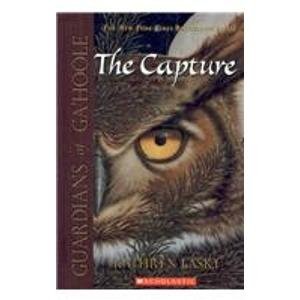 Kathryn Lasky: The Capture (Guardians of Ga'hoole) (Hardcover, 2008, Fitzgerald Books)