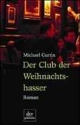Michael Curtin: Der Club der Weihnachtshasser. (Paperback, German language, 2000, Dtv)
