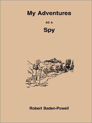 Robert Baden-Powell: My Adventures As a Spy (Paperback, 1993, Stevens Publishing)