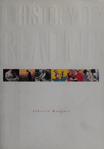 Alberto Manguel, Alberto Manguel: A history of reading (1996, A.A. Knopf Canada)