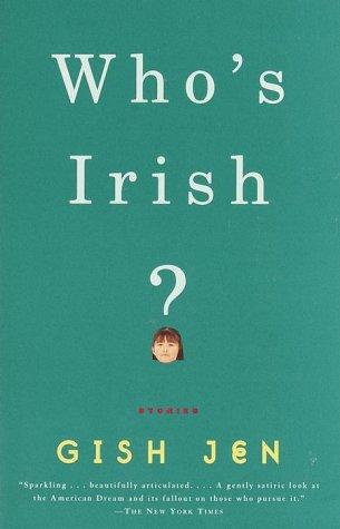 Gish Jen: Who's Irish? (2000, A.A. Knopf)