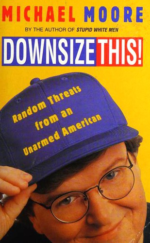 Michael Moore: Downsize this! (Paperback, 2002, Pan Books)