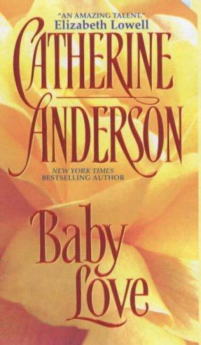 Catherine Anderson: Baby Love (2006, Avon)