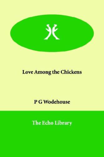 Love Among the Chickens (Paperback, 2006, Paperbackshop.Co.UK Ltd - Echo Library)