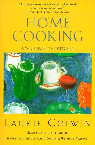 Laurie Colwin: Home Cooking (Paperback, 2000, Harper Perennial)