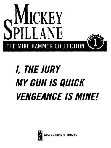 Mickey Spillane: The Mike Hammer Collection, Volume 1 (EBook, 2009, Penguin USA, Inc.)