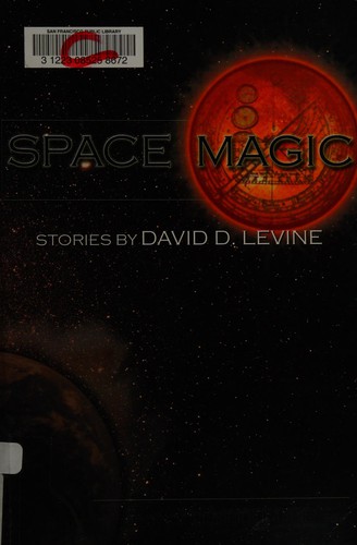 David D. Levine: Space Magic (2008, David D. Levine and Wheatland Press)