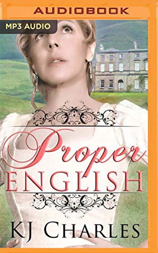 K. J. Charles, Bella Lowe: Proper English (AudiobookFormat, 2019, Audible Studios on Brilliance, Audible Studios on Brilliance Audio)