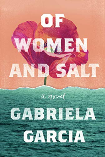 Gabriela Garcia: Of Women and Salt (Paperback, 2021, Flatiron Books)