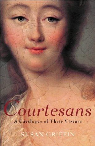 Susan Griffin: Book of the Courtesans (Hardcover, 2002, Macmillan Publishers Limited)