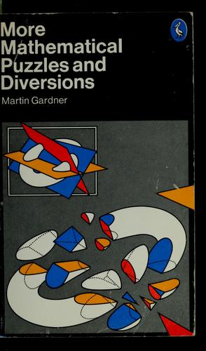 Martin Gardner: More mathematical puzzles and diversions (1966, Penguin Books)