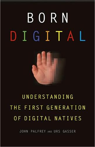 John Palfrey, Urs Gasser: Born Digital (Hardcover, 2008, Basic Books)