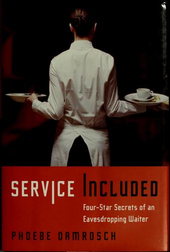 Phoebe Damrosch: Service included (2007, William Morrow)