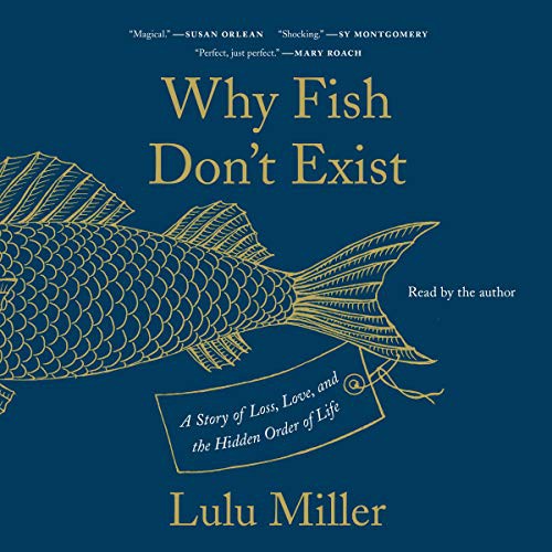 Why Fish Don't Exist (AudiobookFormat, 2020, Simon & Schuster Audio, Simon & Schuster Audio and Blackstone Publishing)