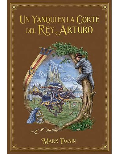 Mark Twain: Un Yanqui en la Corte del Rey Arturo (Spanish language, 2020, Salvat)