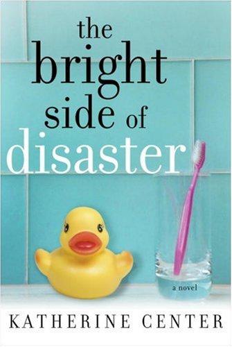 The Bright Side of Disaster (Hardcover, 2007, Ballantine Books)