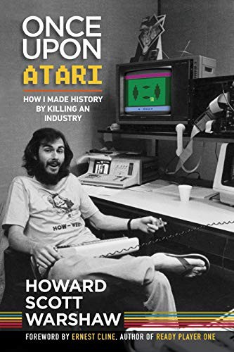 Howard Scott Warshaw: Once Upon Atari (Paperback, 2020, Scott West Productions)