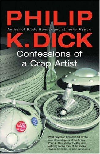 Philip K. Dick: Confessions of a Crap Artist (Paperback, 2005, GOLLANCZ (ORIO))