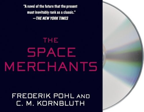 The Space Merchants (AudiobookFormat, 2014, Macmillan Audio)