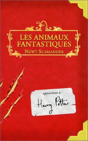 J. K. Rowling: Animaux Fantastiques / Fantastic Beasts and Where to Find Them (Paperback, French language, 2002, Distribooks)