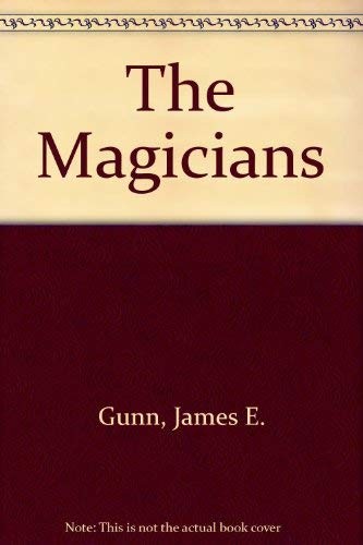 James Gunn: The Magicians (1978, Sidgwick & Jackson Ltd)