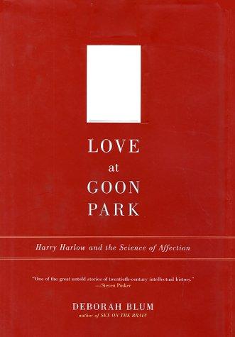 Deborah Blum: Love at Goon Park (2002, Perseus Pub.)