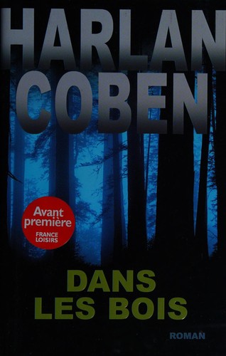 Harlan Coben: Dans les bois (French language, 2007, Éd. France loisirs)