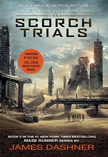 James Dashner: The Scorch Trials Movie Tie-in Edition (Maze Runner, Book Two) (The Maze Runner Series) (2015, Delacorte Press)