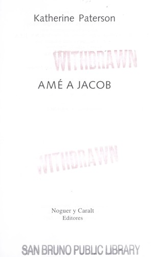 Katherine Paterson: Ame a Jacob/Jacob Have I Loved (Paperback, Spanish language, 2003, Noguer Y Caralt Editores)