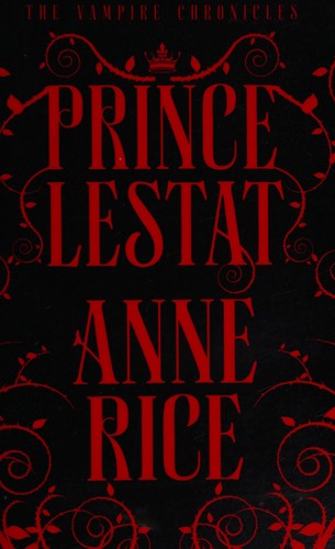 Anne Rice: Prince Lestat (2014, Knopf Doubleday Publishing Group)