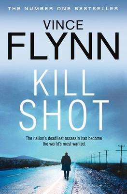 Vince Flynn: Kill shot (2012, Simon & Schuster)