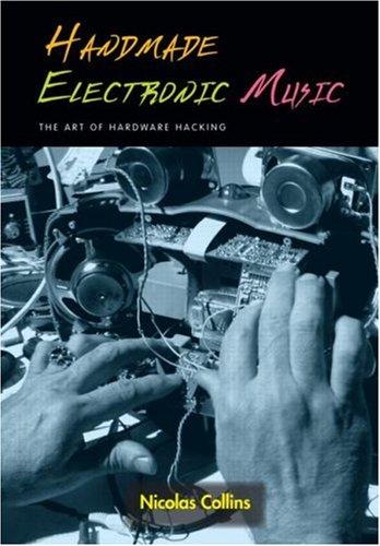 Handmade Electronic Music (Paperback, 2006, Routledge)