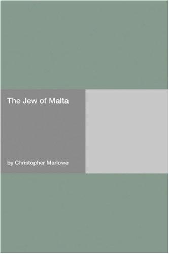 Christopher Marlowe: The Jew of Malta (Paperback, 2006, Hard Press)