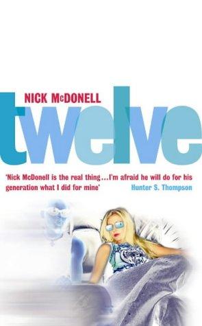 Nick McDonell: Twelve (Paperback, 2002, Atlantic)