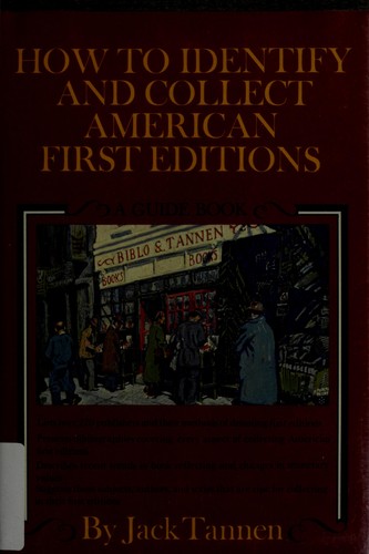 Jack Tannen: How to identify and collect American first editions (1976, Arco Pub. Co.)