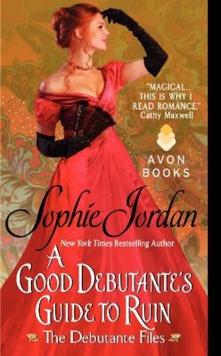 Sophie Jordan: A Good Debutantes Guide to Ruin (1900, HarperCollins Publishers Inc)