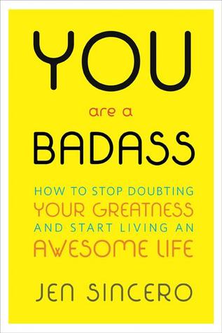 Jen Sincero: You Are a Badass (2013, running press)