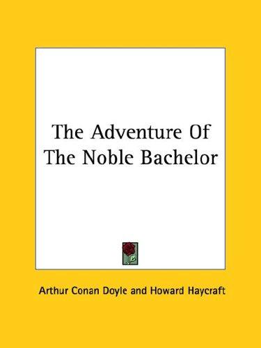 The Adventure of the Noble Bachelor (Paperback, 2005, Kessinger Publishing)