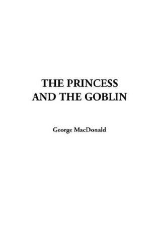 The Princess and the Goblin (Paperback, 2003, IndyPublish.com)