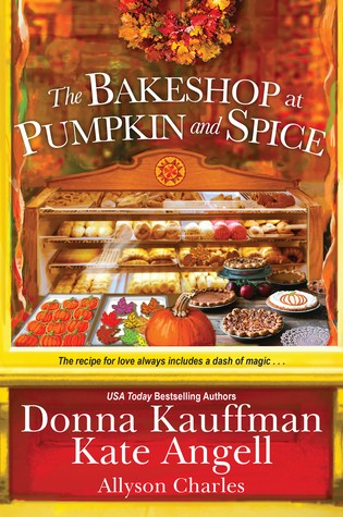 Donna Kauffman, Kate Angell: The Bakeshop at Pumpkin and Spice (Paperback, 2019, Kensington Books)