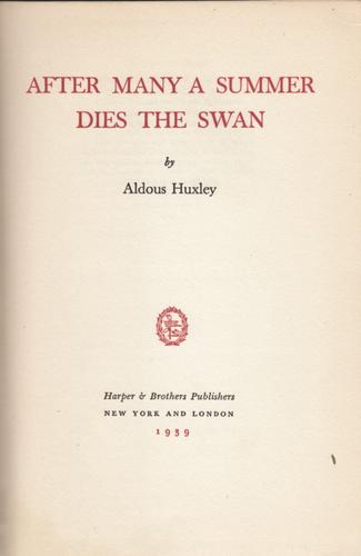 Aldous Huxley: After many a summer dies the swan (1939, Harper & brothers)