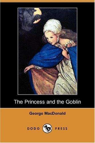 The Princess and the Goblin (Dodo Press) (Paperback, 2007, Dodo Press)