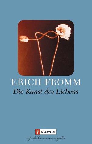 Erich Fromm: Die Kunst des Liebens. (Paperback, German language, 2003, Ullstein Tb)