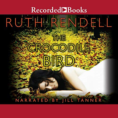 Ruth Rendell: The Crocodile Bird (AudiobookFormat, 1993, Recorded Books, Inc. and Blackstone Publishing)